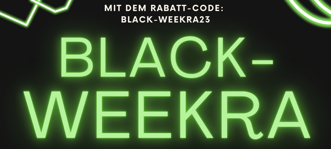 BLACK-WEEKRA Spezial jetzt! 25% auf die gesamte Bestellung